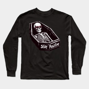 Stay positive no matter what! Long Sleeve T-Shirt